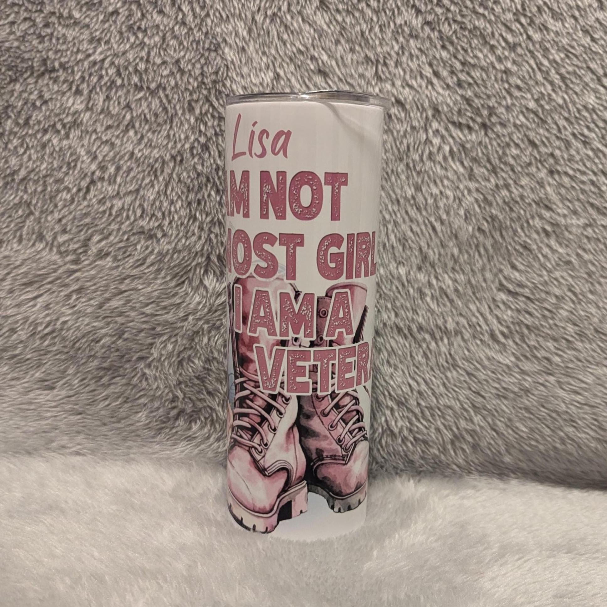 I Am Not Most Girls I Am a Veteran Tumbler with Straw, 20oz Tumbler With Straw, Gift For Her, Everyday Use For Hot Or Cold Drinks