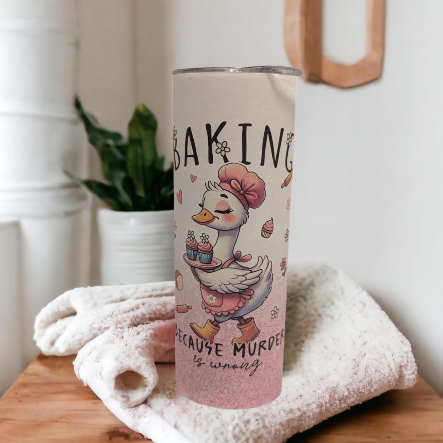 Cute Baking Goose Tumbler That Can Be Personalized Includes A Straw, Baking Because Murder Is Wrong Goose Cup,  Bakers Gift
