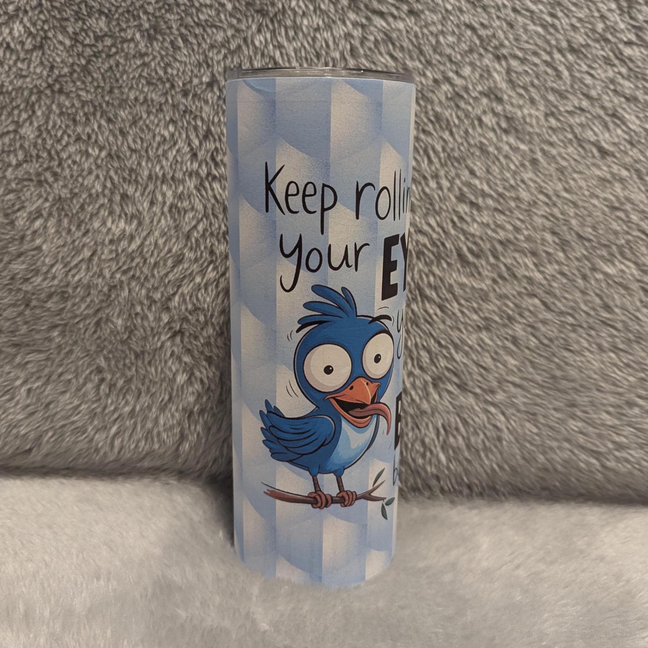 Funny Bird Tumbler with Reusable Straw - Sarcastic Animal Lover Gift, 20oz Tumbler, Great For Everyday Use - Hot Or Cold Drinks