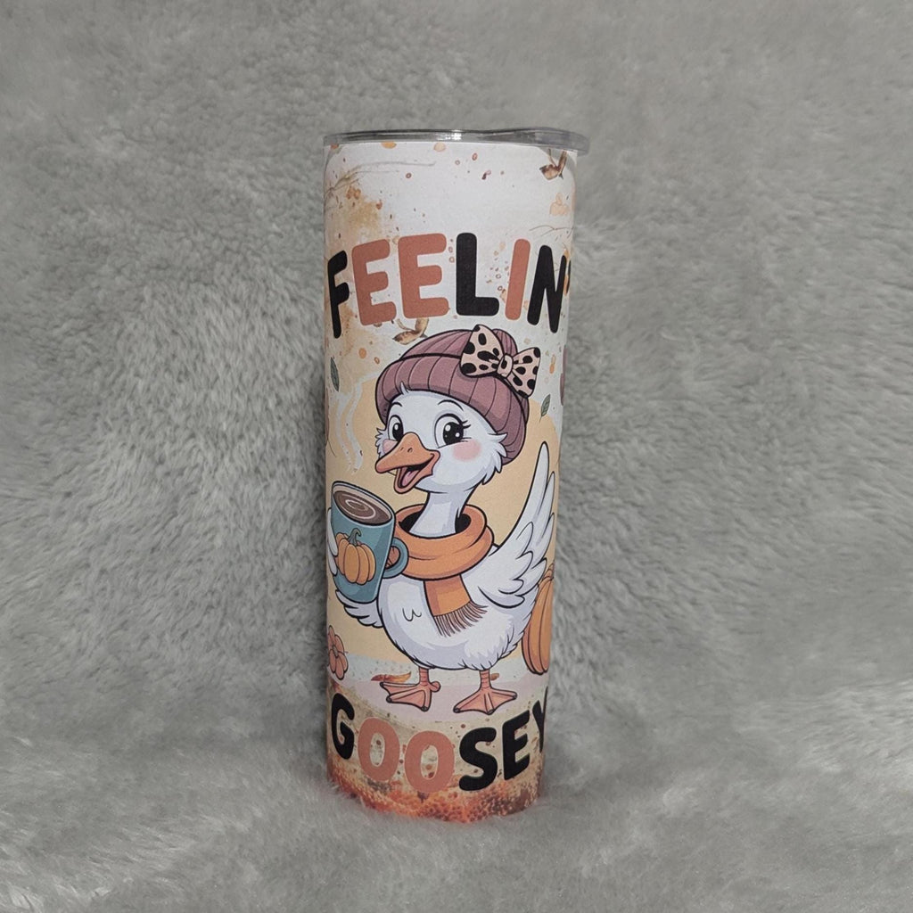 Feelin' Goosey Goose Tumbler 20oz With Reusable Straw, Can Be Personalized