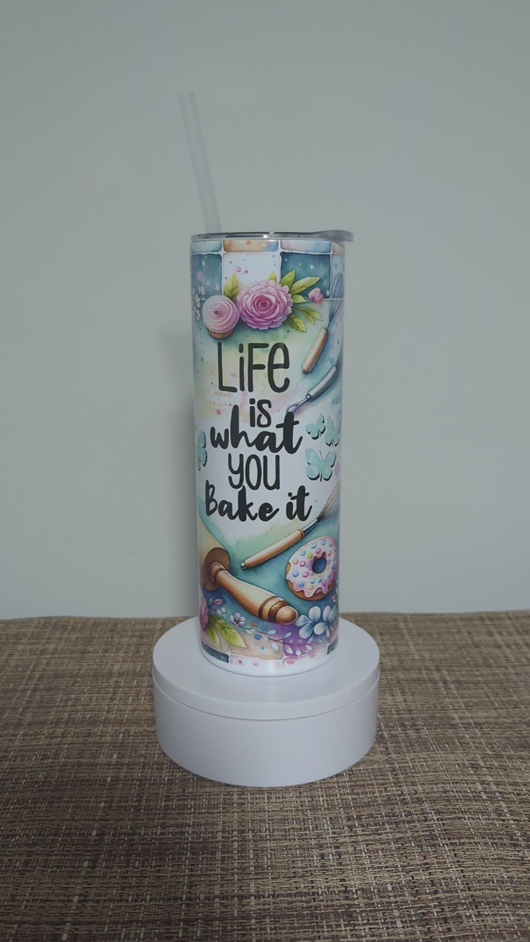 Life Is What You Bake It Tumbler 20oz With Reusable Straw