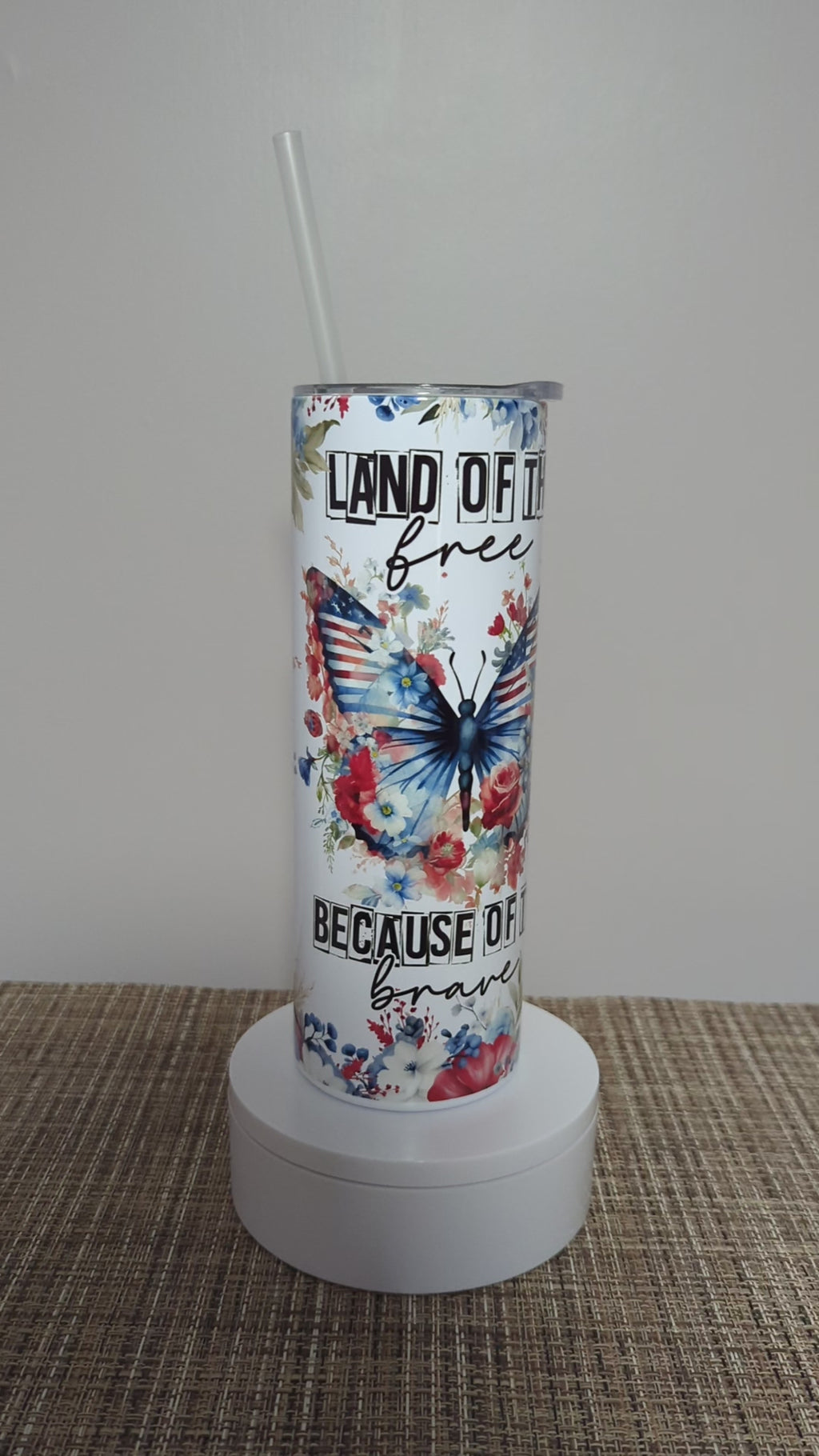 Beautiful Patriotic Butterfly Tumbler That Says Land Of The Free Because Of The Brave 20oz With Reusable Staw